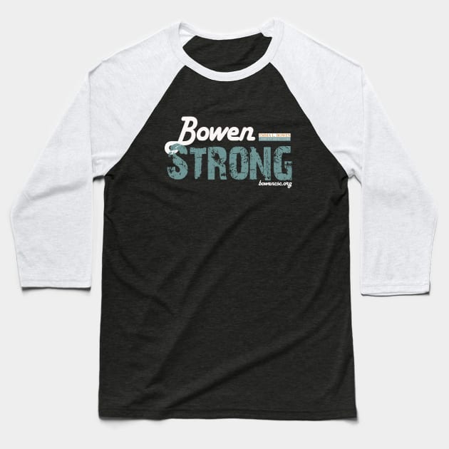 Bowen Strong Baseball T-Shirt by Emma L. Bowen Community Service Center